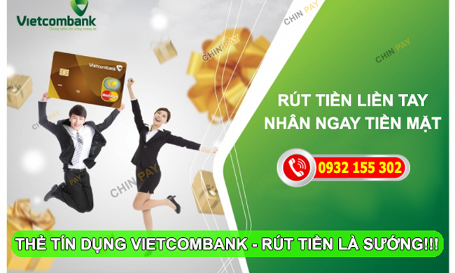 Thẻ tín dụng Vietcombank rút tiền là sướng
